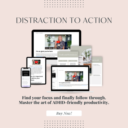 Distraction to Action | A productivity program for the highly distracted (ADHD + The ADHDish)